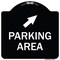Signmission Parking Area W/ Upper Right Arrow Heavy-Gauge Aluminum Architectural Sign, 18" x 18", BW-1818-23463 A-DES-BW-1818-23463 - alternate 1